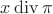 $x \operatorname{div} \pi$