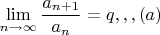 $$\lim\limits_{n\to\infty}\frac{a_{n+1}}{a_n}=q ,,, (a)$$