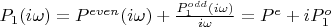 $P_1(i\omega)=P^{even}(i\omega)+\frac{P_1^{odd}(i\omega)}{i\omega} = P^{e}+iP_1^{o}$