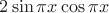 $2\sin\pi x\cos\pi x$
