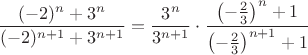 $$\frac{(-2)^n + 3^n}{(-2)^{n+1}+3^{n+1}}=\frac{3^n}{3^{n+1}}\cdot\frac{\left(-\frac23\right)^n + 1}{\left(-\frac23\right)^{n+1}+ 1}$$