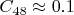 $ C_{48} \approx 0.1 $