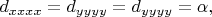$d_{xxxx}=d_{yyyy}=d_{yyyy}=\alpha,$