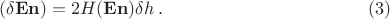 $$
(\delta\mathbf{E}\mathbf{n})=2H(\mathbf{E}\mathbf{n})\delta h\,.\eqno(3)
$$