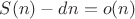 $S(n)-dn=o(n)$