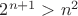 $2^{n+1}>n^2$