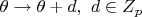 $\theta \to \theta +d, \ d\in Z_p$