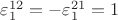 $\varepsilon_1^{12}=-\varepsilon_1^{21}=1$