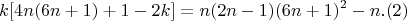 $$ k[ 4n(6n+1)+1-2k] =  n(2n-1)(6n+1)^2 -  n  .(2) $$