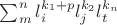 $\sum_m^n l_i^{k_1+p}l_j^{k_2}l_t^{k_n}$