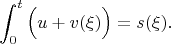 $$\int_0^t\Big(u+v(\xi)\Big)=s(\xi).$$