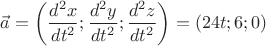 $\vec a=\left(\dfrac {d^2x}{dt^2}; \dfrac {d^2y}{dt^2}; \dfrac {d^2z}{dt^2} \right)=\left(24t;6;0\right)$