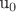u_0$
