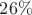 $26\%$
