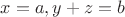 $x=a, y+z=b$
