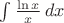 \int \frac{\ln x}{x}\,dx