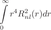 $$\int\limits_{0}^{\infty} r^4R_{nl}^2(r)dr$$