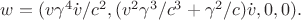 $w=(v\gamma^4\dot{v}/c^2,(v^2\gamma^3/c^3+\gamma^2/c)\dot{v},0,0).$