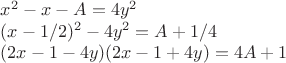 $x^2-x-A=4y^2$

$(x-1/2)^2-4y^2=A+1/4$

$(2x-1-4y)(2x-1+4y)=4A+1$