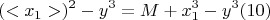 $$(< x_1 > )^2 -y^3 = M +  x_1^3 -y^3\engo(10)$$