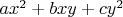 $ax^2+bxy+cy^2$