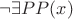 $\neg\exists P P(x)