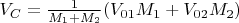 $V_C=\frac{1}{M_1+M_2}(V_{01}M_1+V_{02}M_2)$