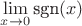 $\lim \limits_{x\to 0}{\text{sgn}(x)}$