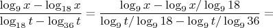 $\dfrac{\log_9x-\log_{18}x}{\log_{18}t-\log_{36}t}=\dfrac{\log_9x-\log_9x/\log_918}{\log_9t/\log_918-\log_9 t/\log_9 36}=$