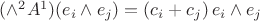 $(\wedge^2 A^1)(e_i\wedge e_j) = (c_i + c_j)\, e_i\wedge e_j$