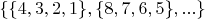 $\{\{4,3,2,1\},\{8,7,6,5\},...\}$