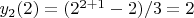$y_2(2) = (2^{2+1} - 2)/3 = 2$