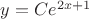 $y = Ce^{2x+1}$