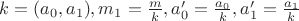 $k=(a_0,a_1),m_1=\frac{m}{k}, a_0'=\frac{a_0}{k},a_1'=\frac{a_1}{k}$ $k=(a_0,a_1),m_1=\frac{m}{k}, a_0'=\frac{a_0}{k},a_1'=\frac{a_1}{k}$