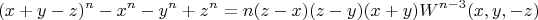 $$(x+y-z)^n-x^n-y^n+z^n=n(z-x)(z-y)(x+y)W^{n-3}(x,y,-z)
$$