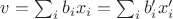$v = \sum_i b_i x_i = \sum_i b'_i x'_i$