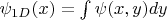 $\psi_{1D}(x) = \int  \psi(x,y) dy$