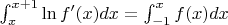 $\int_x^{x+1}\ln f'(x)dx=\int_{-1}^xf(x)dx$