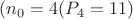 $(n_0=4 (P_4=11)$