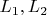 $L_{1}, L_{2}$