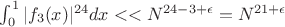$\int_{0}^{1} |f_3(x)|^{24} dx << N^{24-3+\epsilon}=N^{21+\epsilon}$