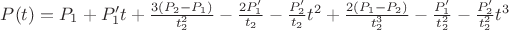$P(t)=P_1+P'_1 t+\frac{3 (P_2-P_1)}{t_2^2}-\frac{2 P'_1}{t_2}-\frac{P'_2}{t_2} t^2+\frac{2 (P_1-P_2)}{t_2^3}-\frac{P'_1}{t_2^2}-\frac{P'_2}{t_2^2} t^3$