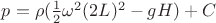 $p=\rho(\frac 1 2\omega^2 (2L)^2-gH)+C$