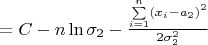 $=C-n\ln\sigma_{2}-\frac{\sum\limits_{i=1}^{n}(x_{i}-a_{2})^{2}}{2\sigma_{2}^{2}}$