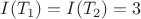 $I(T_1)=I(T_2)=3$