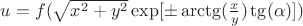 $u = f(\sqrt{x^2+y^2} \exp[\pm\arctg(\frac{x}{y}) \tg(\alpha)])$