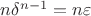 $n\delta^{n-1}=n\varepsilon$ $n\delta^{n-1}=n\varepsilon$