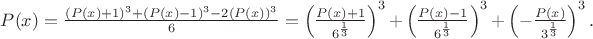 $P(x)=\frac{(P(x)+1)^3+(P(x)-1)^3-2(P(x))^3}{6}=\left( \tfrac{P(x)+1}{6^{\frac 13}}\right) ^3+\left( \tfrac{P(x)-1}{6^{\frac 13}}\right) ^3+\left( -\tfrac{P(x)}{3^{\frac 13}}\right) ^3.$