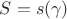 $S=s(\gamma)$ $S=s(\gamma)$