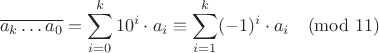 $$\overline{a_k \ldots a_0}=\sum_{i=0}^k 10^i \cdot a_i \equiv \sum_{i=1}^k (-1)^i \cdot a_i  \pmod{11}$$